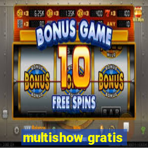 multishow gratis